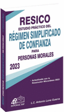 RESICO ESTUDIO PRÁCTICO DEL NUEVO RÉGIMEN SIMPLIFICADO DE CONFIANZA PARA PERSONAS MORALES 2023
