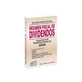 ESTUDIO PRÁCTICO DEL RÉGIMEN FISCAL DE DIVIDENDOS PAGADOS POR PERSONAS MORALES 2026