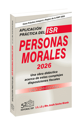 APLICACIÓN PRÁCTICA DEL ISR PERSONAS MORALES 2026