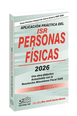 APLICACIÓN PRÁCTICA DEL ISR PERSONAS FÍSICAS 2026