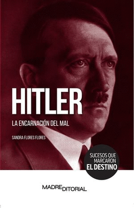 HITLER LA ENCARNACIÓN DEL MAL