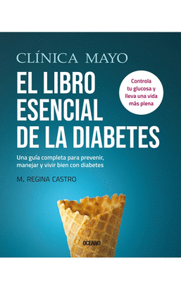 CLÍNICA MAYO: EL LIBRO ESENCIAL DE LA DIABETES