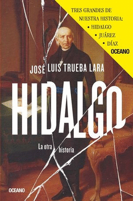 LA OTRA HISTORIA #2 HIDALGO, JUÁREZ, DÍAZ