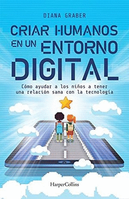 CRIAR HUMANOS EN UN ENTORNO DIGITAL