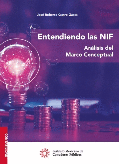 ENTENDIENDO LAS NIF. ANALISIS DEL MARCO CONCEPTUAL 1RA 2022
