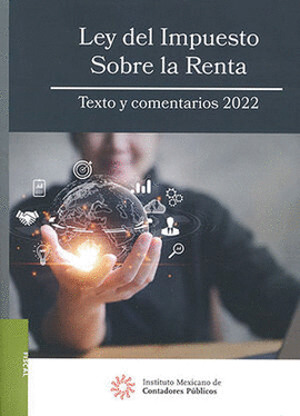 LEY DEL IMPUESTO SOBRE LA RENTA - TEXTO Y COMENTARIOS - 2022