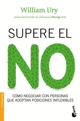 SUPERE EL NO. CÓMO NEGOCIAR CON PERSONAS QUE ADOTAN POSICIONES INFLEXIBLES