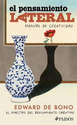 EL PENSAMIENTO LATERAL, MANUAL DE CREATIVIDAD