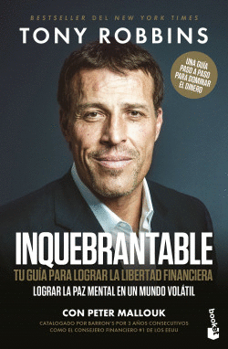 INQUEBRANTABLE. TU GUÍA PARA LOGRAR LA LIBERTAD FINANCIERA