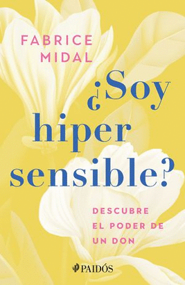 ¿SOY HIPERSENSIBLE? DESCUBRE EL PODER DE UN DON