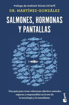 SALMONES, HORMONAS Y PANTALLAS. EL DISFRUTE DEL AMOR AUTÉNTICO, VISTO DESDE LA SALUD PÚBLICA