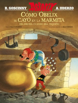 ASTERIX. CÓMO OBELIX SE CAYÓ EN LA MARMITA DEL DRUIDA CUANDO ERA PEQUEÑO