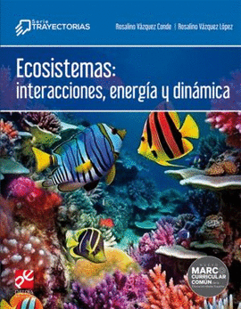 ECOSISTEMAS: INTERACCIONES, ENERGÍA Y DINÁMICA / SERIE TRAYECTORIAS