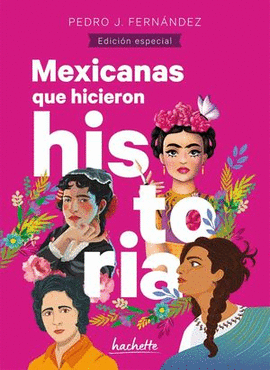 MEXICANAS QUE HICIERON HISTORIA