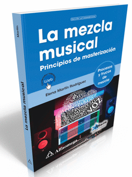 LA MEZCLA MUSICAL. PRINCIPIOS DE MASTERIZACIÓN