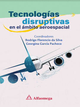 TECNOLOGÍAS DISRUPTIVAS EN EL ÁMBITO AEROESPACIAL