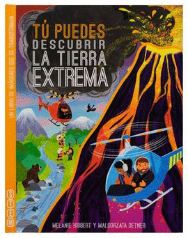 TU PUEDES. DESCUBRIR LA TIERRA EXTREMA