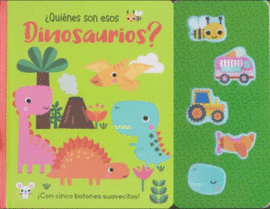 ¡CON CINCO BOTONES SUAVECITOS!: ¿QUIÉNES SON ESOS DINOSAURIOS?