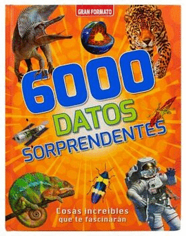 6000 DATOS SORPRENDENTES. GRAN FORMATO