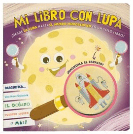 MI LIBRO CON LUPA: ¡DESDE LA LUNA HASTA EL MUNDO MICROSCÓPICO EN UN SOLO LIBRO!