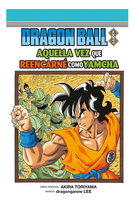 MANGA DRAGON BALL GAIDEN: AQUELLA VEZ QUE REENCARNÉ COMO YAMCHA