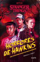 STRANGER THINGS. HORRORES DE HAWKINS.