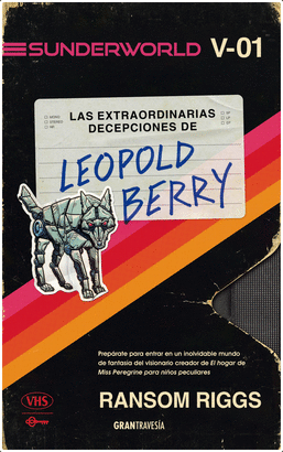 LAS EXTRAORDINARIAS DECEPCIONES DE LEOPOLD BERRY. SUNDERWORLD VOL.01