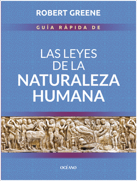 GUÍA RÁPIDA DE LAS LEYES DE LA NATURALEZA HUMANA