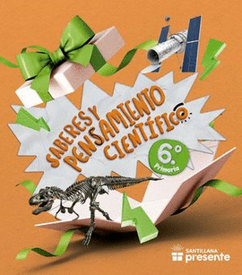 SABERES Y PENSAMIENTO CIENTIFICO 6. SANTILLANA PRESENTE