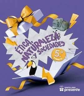 ÉTICA, NATURALEZA Y SOCIEDADES 5.° SANT PRESENTE