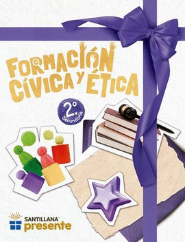 FORMACIÓN CÍVICA Y ÉTICA 2. SANTILLANA PRESENTE
