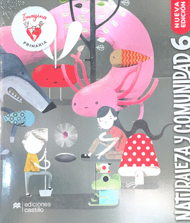 IMAGINA NATURALEZA Y COMUNIDAD 6 PRIMARIA