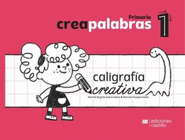 CREAPALABRAS 1 CALIGRAFÍA CREATIVA. PRIMARIA