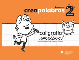 CREAPALABRAS 2 CALIGRAFÍA CREATIVA. PRIMARIA