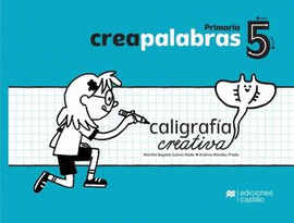 CREAPALABRAS 5 CALIGRAFÍA CREATIVA. PRIMARIA