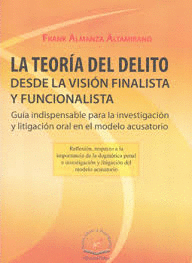LA TEORIA DEL DELITO DESDE LA VISION FINALISTA Y FUNCIONALISTA