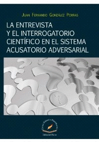 LA ENTREVISTA Y EL INTERROGATORIO CIENTIFICO EN EL SISTEMA ACUSATORIO ADVERSARIAL