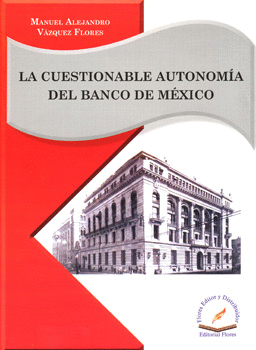 LA CUESTIONABLE AUTONOMIA DEL BANCO DE MEXICO