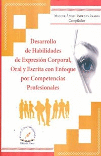 DESARROLLO DE HABILIDADES DE EXPRESION CORPORAL ORAL Y ESCRITA CON ENFOQUE POR COMPETENCIA