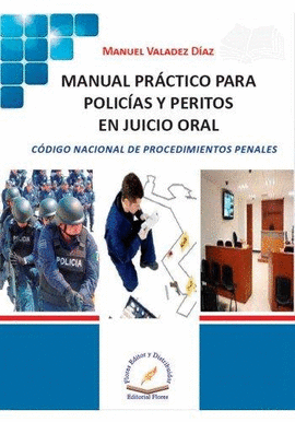 MANUAL PRÁCTICO PARA POLICÍAS Y PERITOS EN JUICIO ORAL