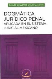 DOGMATICA JURIDICO PENAL APLICADA EN EL SISTEMA JUDICIAL MEXICANO