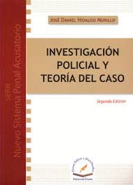 INVESTIGACION POLICIAL Y TEORIA DEL CASO