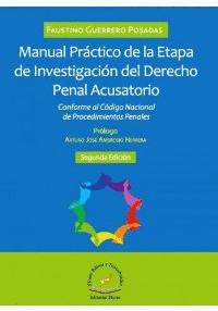 MANUAL PRACTICO DE LA ETAPA DE INVESTIGACION DEL DERECHO PENAL ACUSATORIO