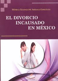 EL DIVORCIO INCAUSADO EN MEXICO