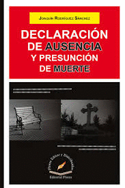DECLARACION DE AUSENCIA Y PRESUNCION DE MUERTE