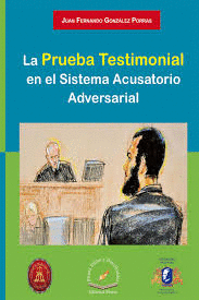 PRUEBA TESTIMONIAL EN EL SISTEMA ACUSATORIO ADVERSARIAL