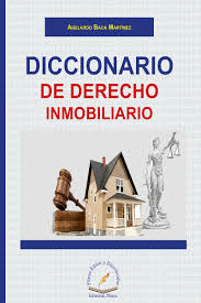 DICCIONARIO DE DERECHO INMOBILIARIO