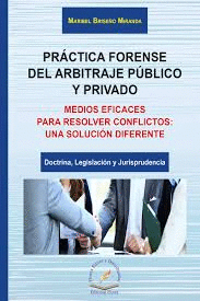 PRACTICA FORENSE DEL ARBITRAJE PUBLICO Y PRIVADO