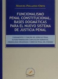 FUNCIONALISMO PENAL CONSTITUCIONAL BASES DOGMATICAS