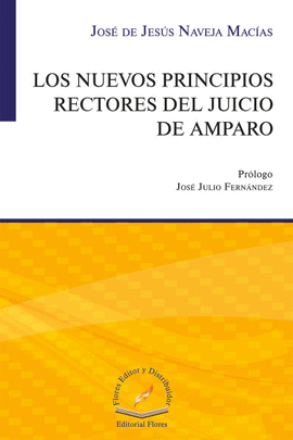 LOS NUEVOS PRINCIPIOS RECTORES DEL JUICIO DE AMPARO